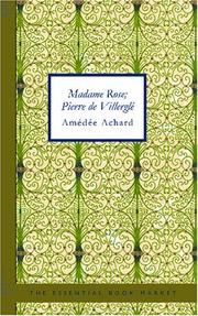 Cover of: Madame Rose; Pierre de Villerglé: Nouvelles