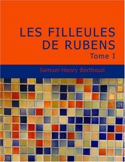 Cover of: Les Filleules de Rubens, Tome I (Large Print Edition) by Samuel Henri Berthoud