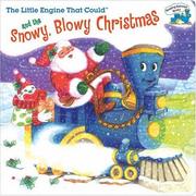 Cover of: The little engine that could and the the snowy, blowy Christmas by Watty Piper