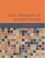 Cover of: Idle Thoughts of an Idle Fellow (Large Print Edition) by Jerome Klapka Jerome