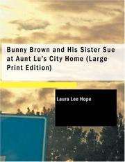 Cover of: Bunny Brown and His Sister Sue at Aunt Lu's City Home (Large Print Edition)