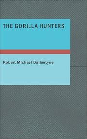 Cover of: The Gorilla Hunters | Robert Michael Ballantyne