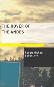 Cover of: The Rover of the Andes by Robert Michael Ballantyne