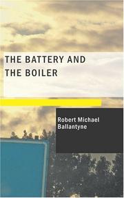 Cover of: The Battery and the Boiler | Robert Michael Ballantyne