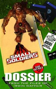 Cover of: Small soldiers: top-secret dossier from the files of Irwin Wayfair.