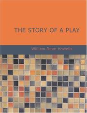 Cover of: The Story of a Play (Large Print Edition) by William Dean Howells