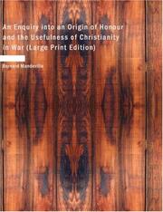 Cover of: An Enquiry into an Origin of Honour and the Usefulness of Christianity in War (Large Print Edition)