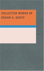 Cover of: Collected Works of Edgar A. Guest by Edgar A. Guest
