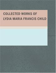 Cover of: Collected Works of Lydia Maria Francis Child (Large Print Edition) by l. maria child