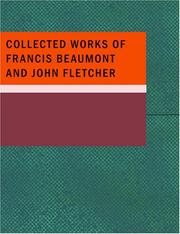 Cover of: Collected Works of Francis Beaumont and John Fletcher (Large Print Edition)