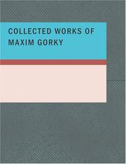 Cover of: Collected Works of Maxim Gorky (Large Print Edition)