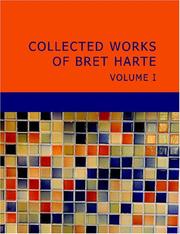 Cover of: Collected Works of Bret Harte Volume 1 (Large Print Edition)