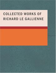 Cover of: Collected Works of Richard Le Gallienne (Large Print Edition)