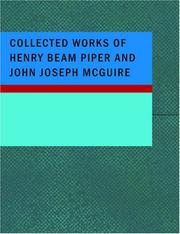 Cover of: Collected Works of Henry Beam Piper and John Joseph McGuire (Large Print Edition)