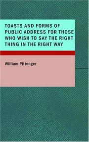 Cover of: Toasts and Forms of Public Address for Those Who Wish to Say the Right Thing in the Right Way