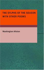 Cover of: The Sylphs of the Season with Other Poems by Washington Allston, Washington Allston
