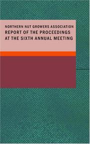 Cover of: Northern Nut Growers Association Report of the Proceedings at the Sixth Annual Meeting by Northern Nut Growers Association