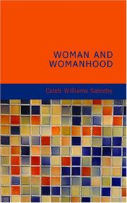 Cover of: Woman and Womanhood by Caleb Williams Saleeby