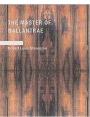 Cover of: The Master of Ballantrae (Large Print Edition) by Robert Louis Stevenson, Robert Louis Stevenson