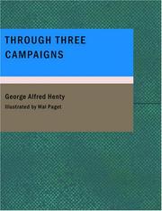 Cover of: Through Three Campaigns (Large Print Edition) by G. A. Henty, G. A. Henty