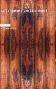 Cover of: La Conquête d'une Cuisinière I by Eugene Chavette