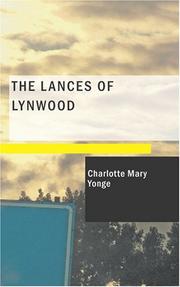 Cover of: The Lances of Lynwood by Charlotte Mary Yonge, Jemima Blackburn, Charlotte Mary Yonge