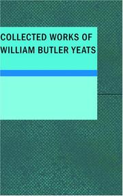 Collected Works of William Butler Yeats by William Butler Yeats