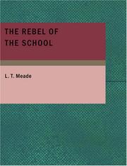 Cover of: The Rebel of the School (Large Print Edition) by L. T. Meade