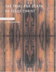 Cover of: The Trial and Death of Jesus Christ (Large Print Edition) by James Stalker