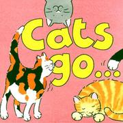 Cover of: Cats Go... by Annie Horwood