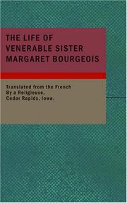Cover of: The Life of Venerable Sister Margaret Bourgeois