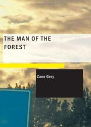 Cover of: The Man of the Forest by Zane Grey, Zane Grey