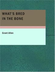 Cover of: What's Bred in the Bone (Large Print Edition) by Grant Allen