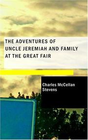 Cover of: The Adventures of Uncle Jeremiah and Family at the Great Fair by Charles McCellan Stevens