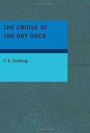 Cover of: The Cruise of the Dry Dock by T. S. Stribling