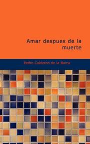Cover of: Amar después de la muerte by Pedro Calderón de la Barca