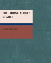 Cover of: The Louisa Alcott Reader: A Supplementary Reader for the Fourth Year of Scho