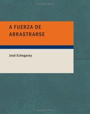 Cover of: A fuerza de arrastrarse (Large Print Edition) by José Echegaray