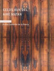 Cover of: Celos aun del Aire Matan (Large Print Edition) by Pedro Calderón de la Barca