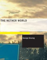 Cover of: The Nether World (Large Print Edition) by George Gissing, George Gissing