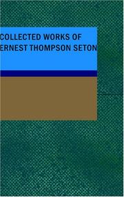 Cover of: Collected Works of Ernest Thompson Seton by Ernest Thompson Seton