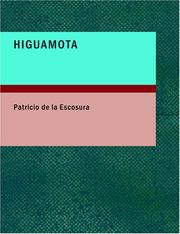 Cover of: Higuamota (Large Print Edition): Drama en Cinco Cuadros: escrito en diversos metros