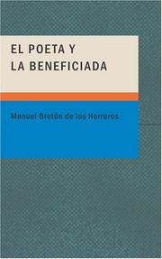 Cover of: El Poeta y la Beneficiada by Manuel Bretón de los Herreros