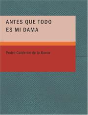 Cover of: Antes Que Todo es mi Dama (Large Print Edition) by Pedro Calderón de la Barca