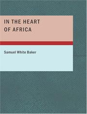 Cover of: In the Heart of Africa (Large Print Edition) by Baker, Samuel White Sir