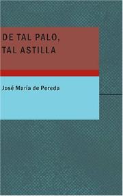 Cover of: De Tal Palo Tal Astilla by José María de Pereda