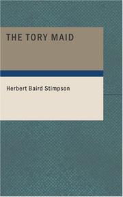 Cover of: The Tory Maid by Herbert Baird Stimpson