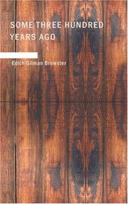 Front cover of Some Three Hundred Years Ago by Edith Gilman Brewster