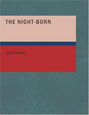 Cover of: The Night-Born (Large Print Edition) by Jack London