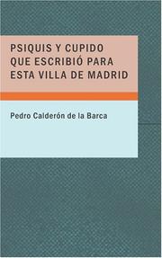 Cover of: Psiquis y Cupido que escribió para esta villa de Madrid by Pedro Calderón de la Barca